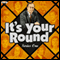 It's Your Round: Complete Series 1 audio book by AudioGO Ltd