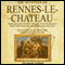The Mystery of Rennes-Le-Chateau
