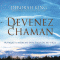 Devenez Chaman: Pratiquez la mdecine nergtique du XXIe sicle audio book by Deborah King