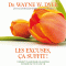 Les excuses, a suffit !: Comment transformer les modles de pense de toute une vie audio book by Wayne W. Dyer