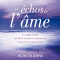 Les chos de l'me: Le voyage de l'me au-del de la lumire  travers la vie, la mort et la vie aprs la mort audio book by Echo Bodine