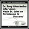 Dr. Tony Alessandra Interviews Noah St. John on Permission to Succeed audio book by Noah St. John