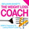 The Weight Loss Coach: Simple Solutions to Lasting Weight Loss: With Weight Loss Hypnotherapy Audio audio book by Benjamin P Bonetti