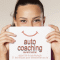 Auto coaching - Apport de la sophrologie: 31 techniques pour transformer sa vie