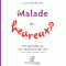 Malade et heureux ? Huit attitudes qui ont transform des vies (et qui pourraient changer la vtre)