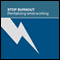 Stop Burnout: Revitalizing While Working audio book by Tarthang Tulku