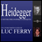 Heidegger: L'uvre philosophique explique audio book by Luc Ferry