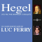 Hegel: L'uvre philosophique explique audio book by Luc Ferry