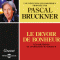 Le Devoir de bonheur: Les Paradoxes de linjonction au bonheur audio book by Pascal Bruckner