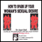 How to Spark Up Your Woman's Sexual Desire audio book by Janet Hall
