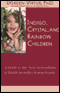 Indigo, Crystal, and Rainbow Children: A Guide to the New Generations of Highly Sensitive Young People audio book by Doreen Virtue