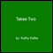 Takes Two audio book by Kathy Kolbe