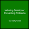 Initiating Solutions/Preventing Problems audio book by Kathy Kolbe