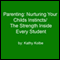 Parenting: Nurturing Your Child's Instincts/The Strength Inside Every Student audio book by Kathy Kolbe