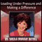 Leading Under Pressure and Making a Difference audio book by Sheila Murray Bethel