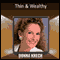 Thin & Wealthy (Unabridged) audio book by Donna Krech