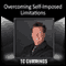 Overcoming Self-Imposed Limitations (Unabridged) audio book by T. C. Cummings