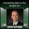 Converting Sales in the Google Era audio book by Bryan Heathman