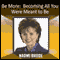 Be More: Becoming All You Were Meant to Be (Unabridged) audio book by Naomi Rhode