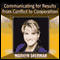 Communicating for Results from Conflict to Cooperation audio book by Marilyn Sherman