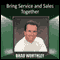 Bring Service and Sales Together (Unabridged) audio book by Brad Worthley