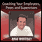Coaching Your Employees, Peers, and Supervisors (Unabridged) audio book by Brad Worthley