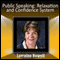 Public Speaking: Relax and Stay Confident in the Spotlight (Unabridged) audio book by Lorraine Howell