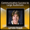 Communication Success with Large Audiences: How to Relax and Stay Focused in the Media Spotlight (Unabridged)