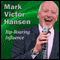 Rip-Roaring Influence: Power to Influence - Get the Wealth and Results You Want and Desire audio book by Mark Victor Hansen