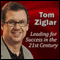 Leading for Success in the 21st Century: Leveraging the Latest Communications Technology audio book by Tom Ziglar