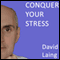 Conquer Your Stress with David Laing