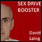 Sex Drive Booster with David Laing