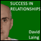 Success in Relationships with David Laing (Unabridged)