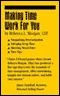 Making Time Work for You: How to Vanquish Procrastination, Silence Visual Noise, Salvage Scrap Time, and Some Time Tips audio book by Rebecca L. Morgan