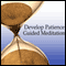 Guided Meditation to Develop Patience: Relaxation, Peace & Self-Control, Silent Meditation, Self Help Hypnosis & Wellness audio book by Val Gosselin