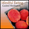 Guided Meditation for Mindful Eating: Lose Weight, Appetite Control, Heartburn & Indigestion, Silent Meditation, Self Help Hypnosis & Wellness audio book by Val Gosselin