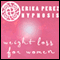 Perdida de Peso para Mujeres Hipnosis [Weight Loss for Women Hypnosis] audio book by Erika Perez