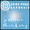 Pensamiento Positivo Hipnosis [Positive Thinking Hypnosis] audio book by Erika Perez
