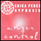 Controla tu Temperamento Hipnosis [Anger Control Hypnosis] audio book by Erika Perez