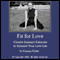 Opening to Pleasure and Ecstasy: The Fit for Love Series, Part 3 (Unabridged)