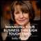 Managing Your Business Through Tough Times: The Business Builders (Unabridged)