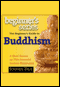 The Beginner's Guide to Buddhism: A Short Course on This Powerful Eastern Philosophy audio book by Jack Kornfield