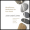 Mindfulness Meditation for Pain Relief: Guided Practices for Reclaiming Your Body and Your Life audio book by Jon Kabat-Zinn