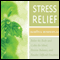 Stress Relief: Relax the Body and Calm the Mind, Restore Balance, and Resolve Difficult Situations audio book by Martin L. Rossman