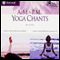 AM/PM Yoga Chants audio book by Russill Paul
