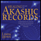 Healing Through the Akashic Records: Guided Practices for Using the Power of Your Sacred Wounds to Discover Your Soul's Perfection audio book by Linda Howe