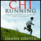 Chi Running: A Training Program for Effortless, Injury-Free Running audio book by Danny Dreyer