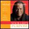 Your Life's Purpose: Life Visioning Practices for Activating Your Highest Potential audio book by Michael Bernard Beckwith