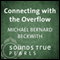 Connecting with the Overflow: True Abundance in a Multidimensional Universe audio book by Michael Bernard Beckwith