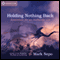 Holding Nothing Back: Essentials for an Authentic Life audio book by Mark Nepo